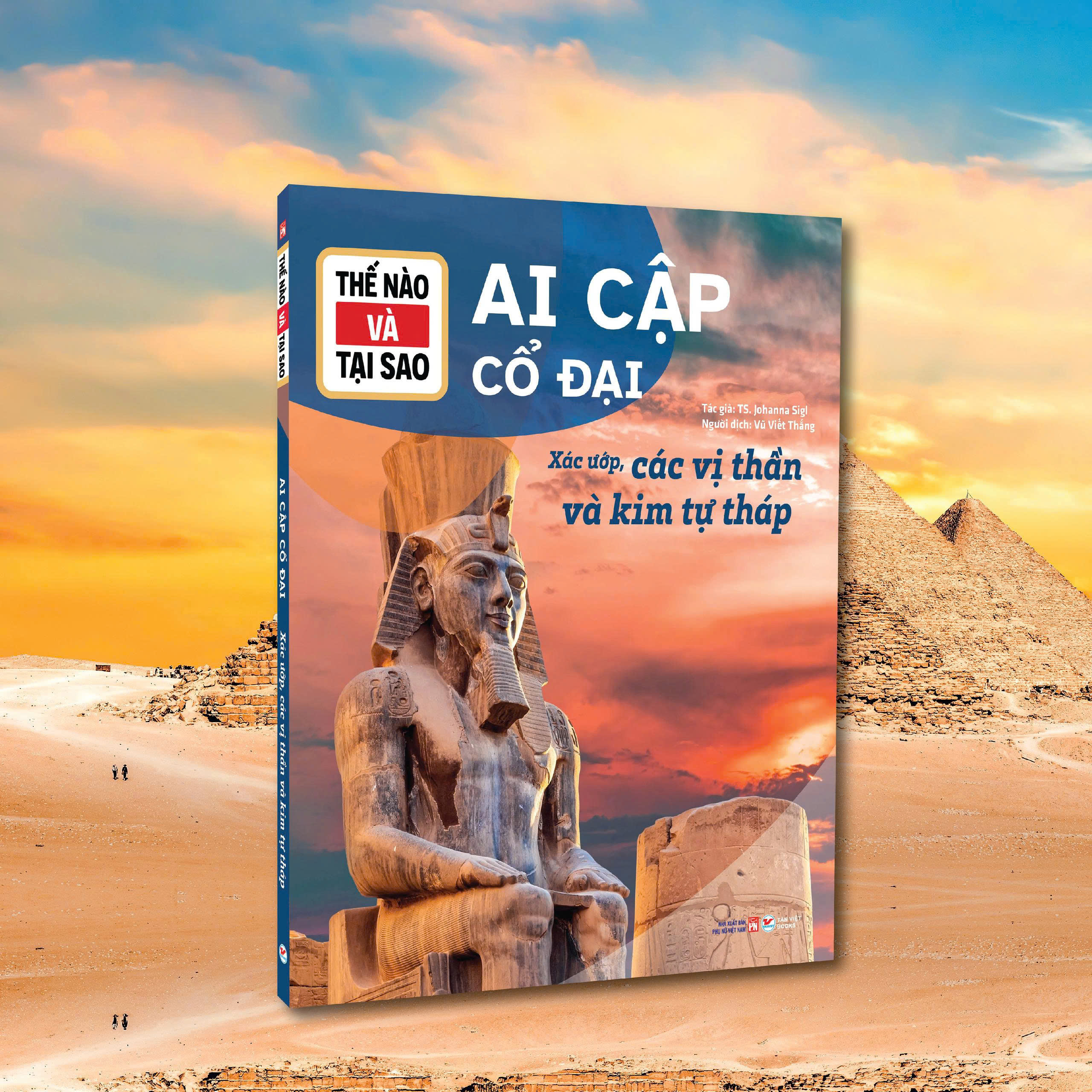 Thế Nào Và Tại Sao - Ai Cập Cổ Đại - Xác Ướp, Các Vị Thần Và Kim Tự Tháp - Ảnh 3