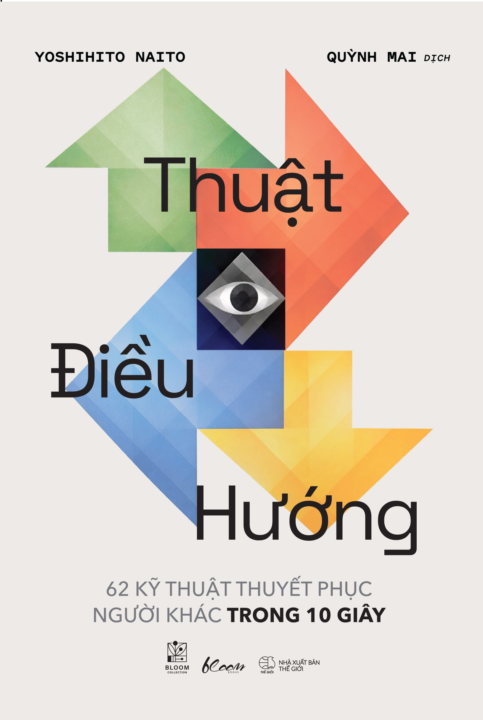 Thuật Điều Hướng - 62 Kỹ Thuật Thuyết Phục Người Khác Trong 10 Giây - Ảnh 2