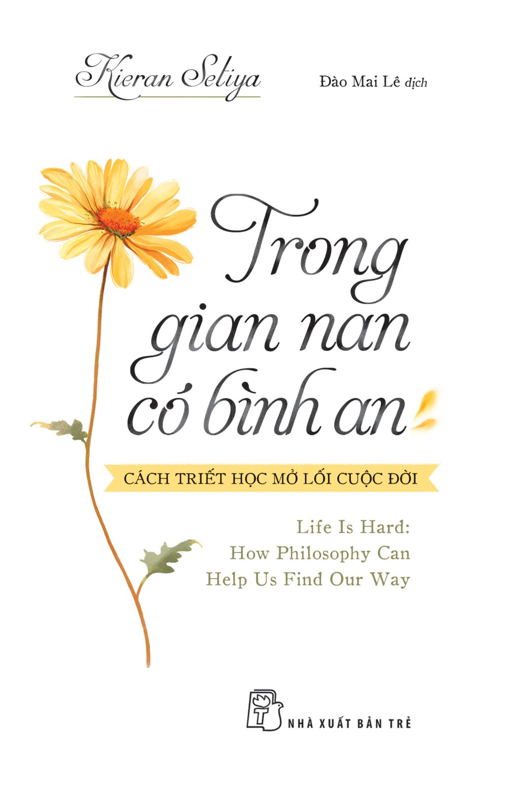Trong Gian Nan Có Bình An - Cách Triết Học Mở Lối Cuộc Đời - Ảnh 2