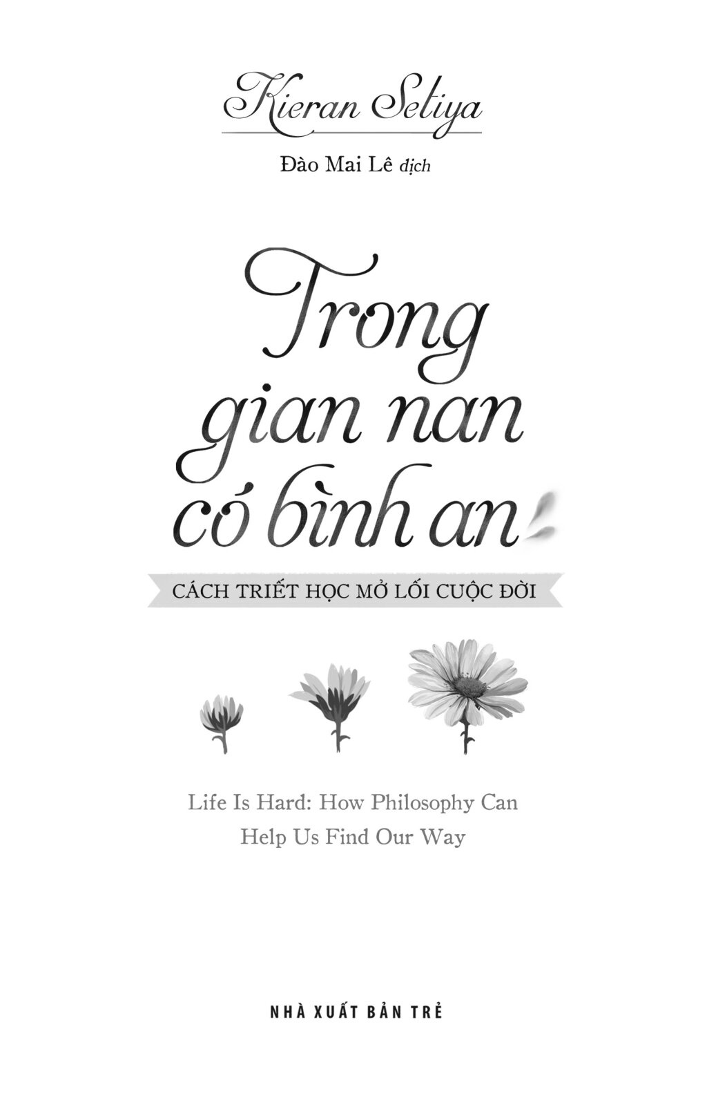 Trong Gian Nan Có Bình An - Cách Triết Học Mở Lối Cuộc Đời - Ảnh 3