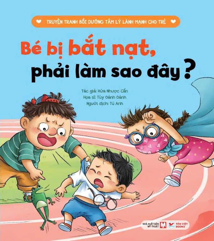 Truyện Tranh Bồi Dưỡng Tâm Lý Lành Mạnh Cho Trẻ - Bé Bị Bắt Nạt, Phải Làm Sao Đây? - Ảnh 2
