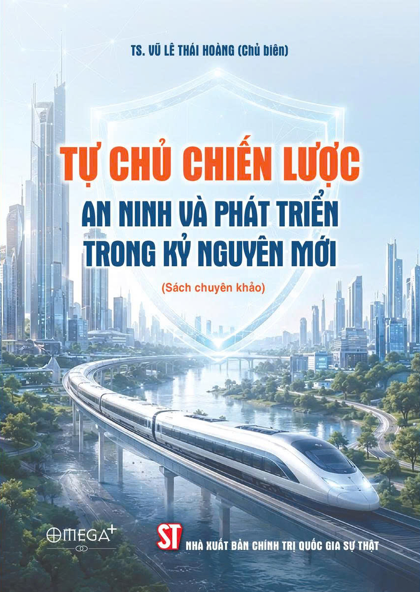 Tự Chủ Chiến Lược - An Ninh Và Phát Triển Trong Kỷ Nguyên Mới - Ảnh 2