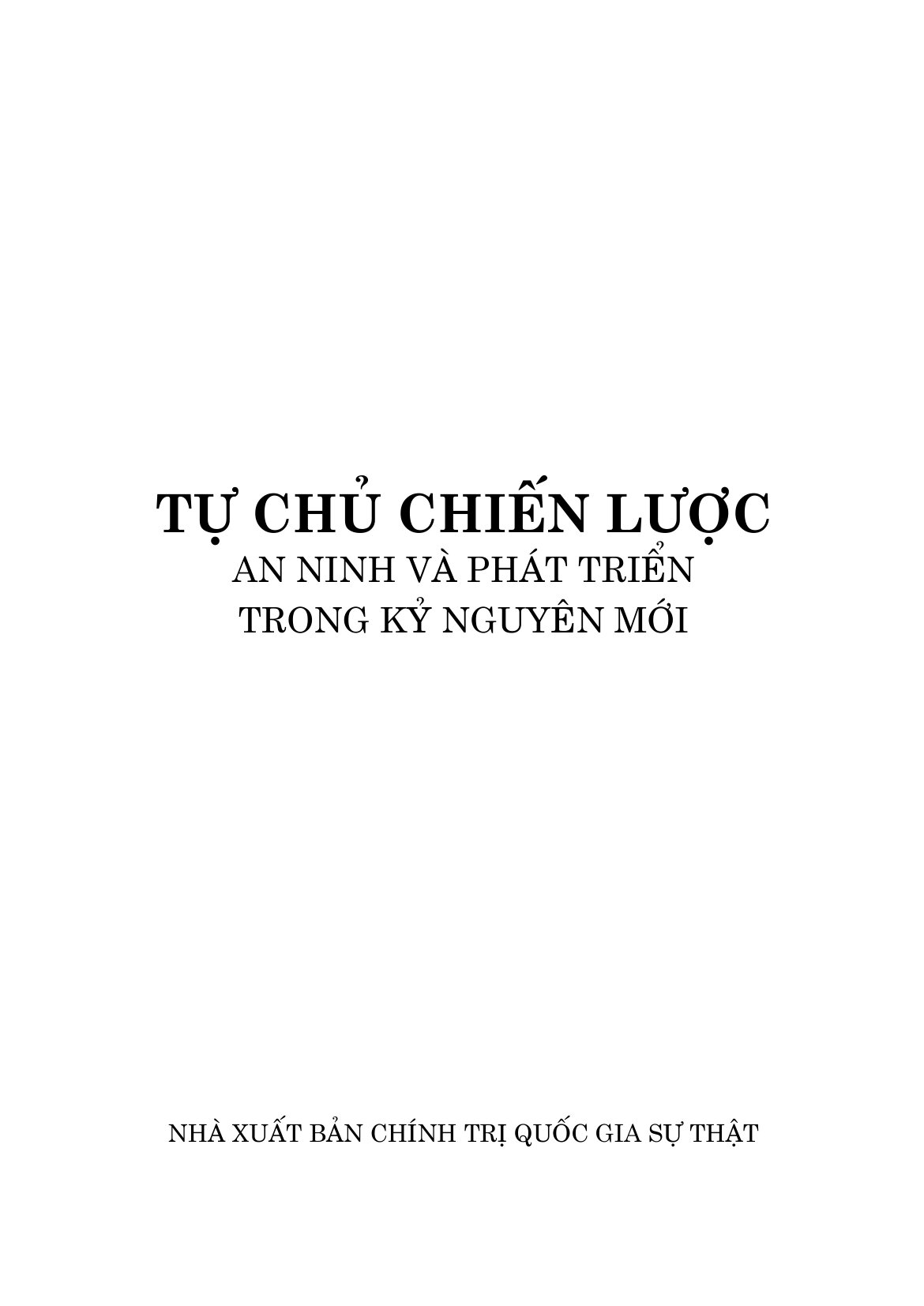 Tự Chủ Chiến Lược - An Ninh Và Phát Triển Trong Kỷ Nguyên Mới - Ảnh 3