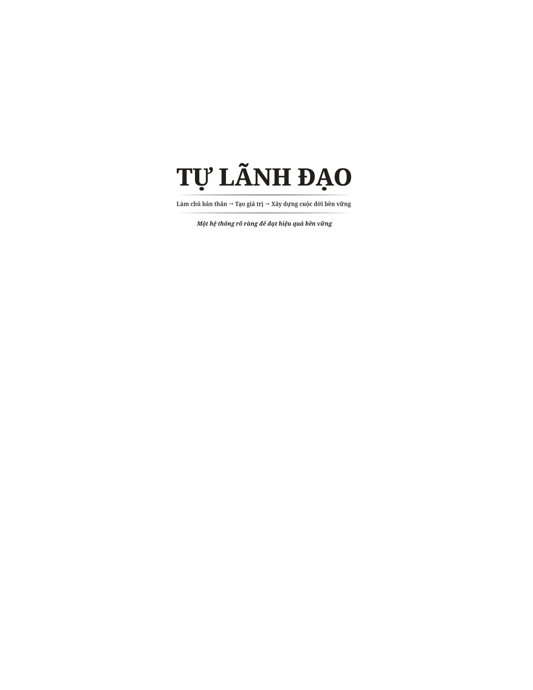 Tự Lãnh Đạo - Làm Chủ Bản Thân-Tạo Giá Trị-Xây Dựng Cuộc Đời Bền Vững - Ảnh 3