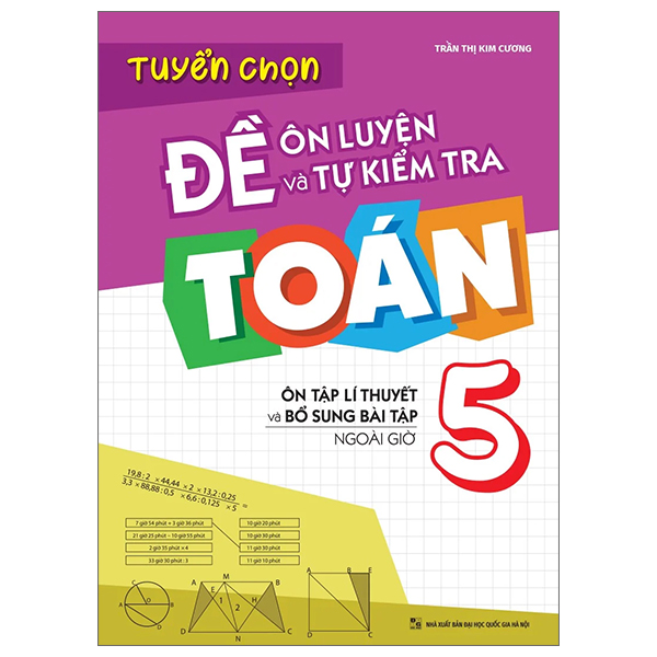 Tuyển Chọn Đề Ôn Luyện Và Tự Kiểm Tra Toán 5 (Tái Bản 2025)