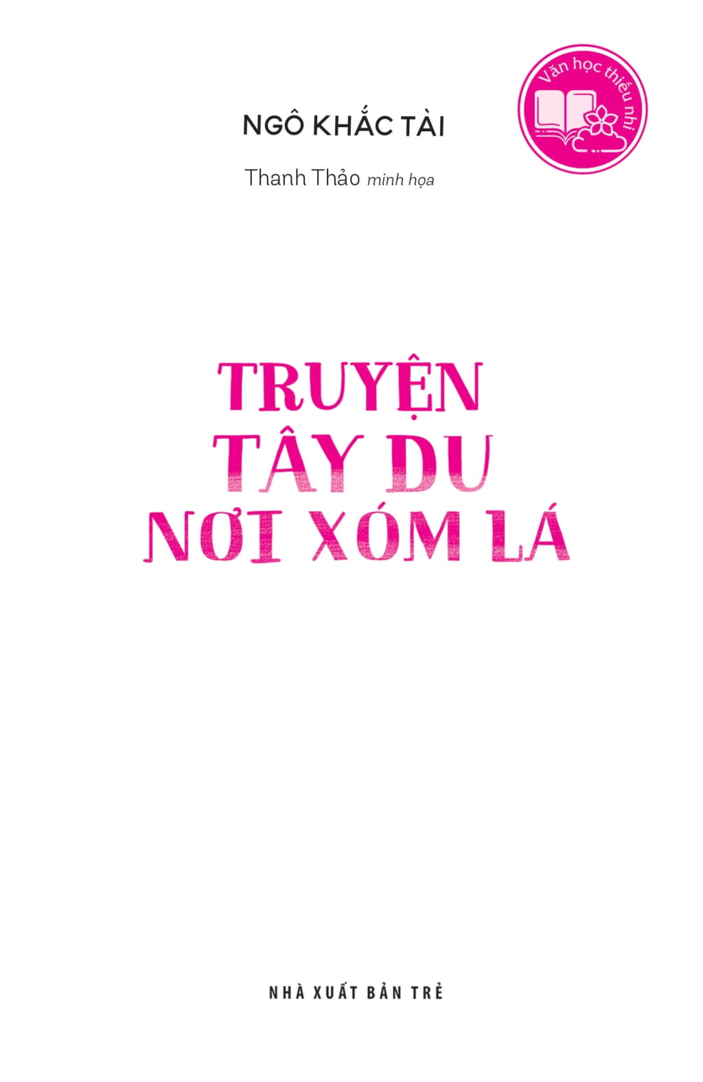 văn học thiếu nhi - truyện tây du nơi xóm lá - Ảnh 3