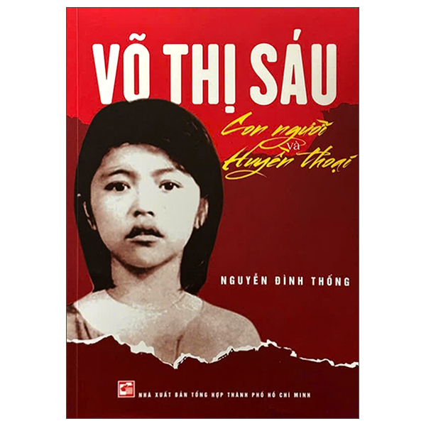Võ Thị Sáu - Con Người Và Huyền Thoại (Tái Bản 2025)