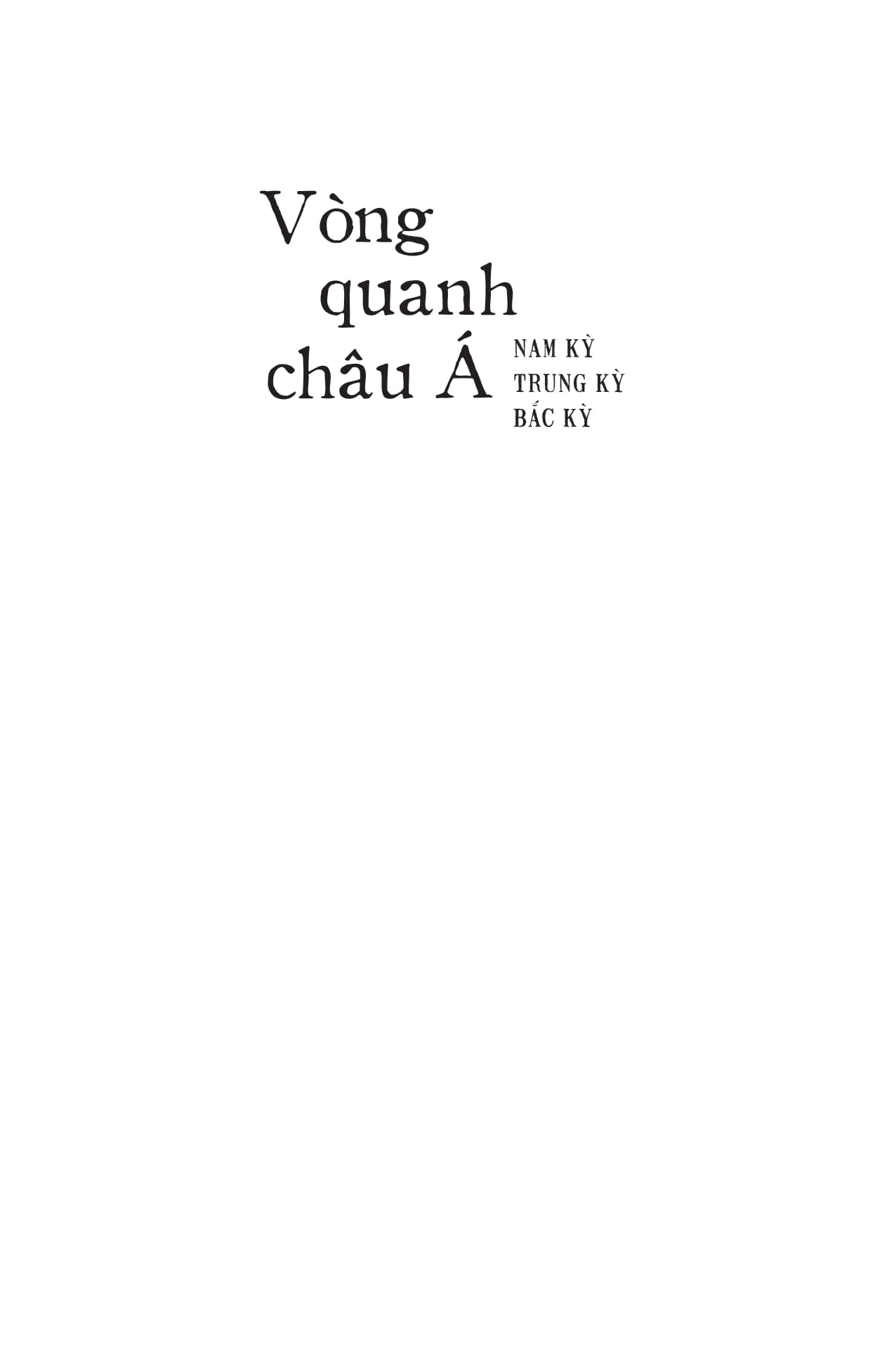 vòng quanh châu á - nam kỳ, trung kỳ, bắc kỳ - Ảnh 3