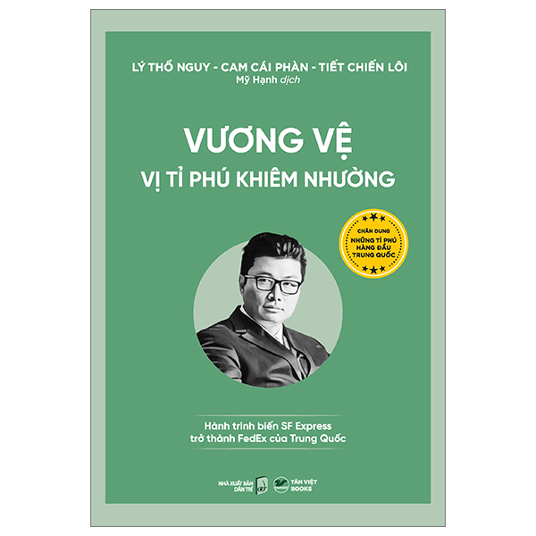 vương vệ - vị tỉ phú khiêm nhường - hành trình biến sp express trở thành fedex của trung quốc
